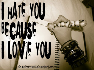 Hate Love Pics I hate you because i love