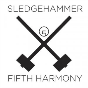 Fifth Harmony – Sledgehammer Lyrics