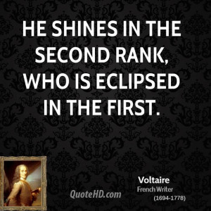 He shines in the second rank, who is eclipsed in the first.