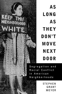 As Long as They Don't Move Next Door: Segregation and Racial Conflict ...