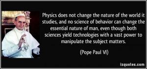 change the nature of the world it studies, and no science of behavior ...