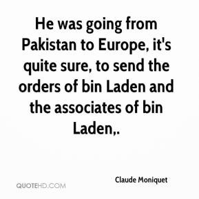 Claude Moniquet - He was going from Pakistan to Europe, it's quite ...