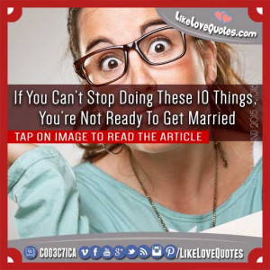 ... Can’t Stop Doing These 10 Things, You’re Not Ready To Get Married