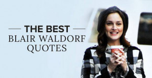 11 Blair Waldorf Quotes to Live By