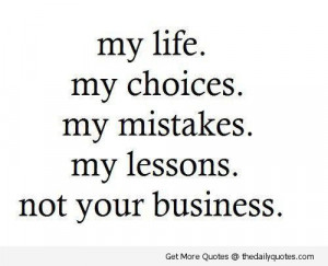 ... funny-quotes-my-life-not-your-business-quote-saying-pic-images