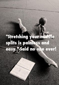 stretching your middle splits is painless and easy!