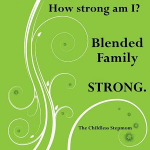 Blended Family Quotes Blended family strong.