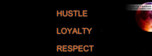 hustle loyalty respect , Pictures