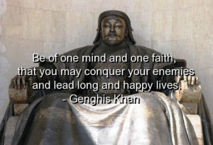 Genghis khan, quotes, sayings, one mind, one faith, motivational