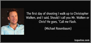 The first day of shooting I walk up to Christopher Walken, and I said ...