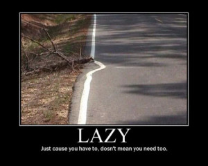 Lazy Workers Quotes Lazy. funny signs.