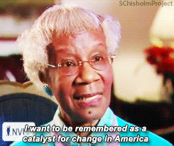Shirley Chisholm on how she wants to be remembered [ x ]
