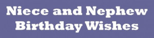 Birthday Wishes for Niece and Nephew: Sayings, Poems, and Funny
