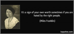 It's a sign of your own worth sometimes if you are hated by the right ...