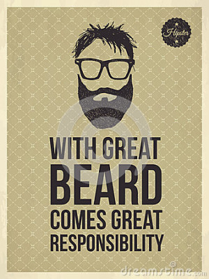 With great Beard comes great responsibility - Hipster quote and face ...