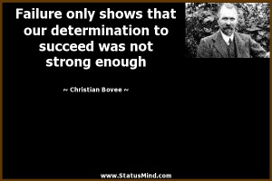 that our determination to succeed was not strong enough - Christian ...