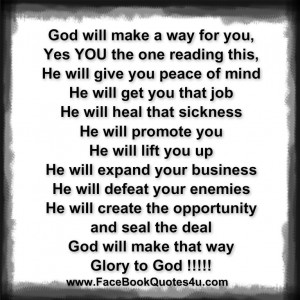 God will make a way for you, Yes YOU the one reading this,