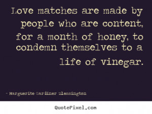 Marguerite Gardiner Blessington picture quotes - Love matches are made ...