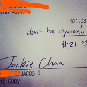 My waitress decided to call me Jackie Chan to some of her co workers ...