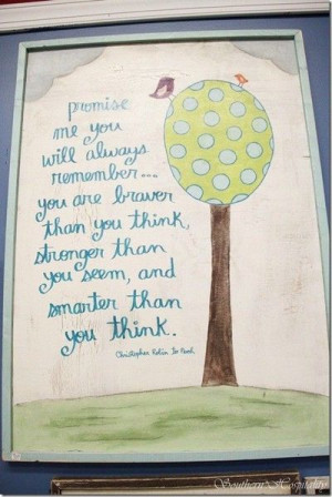 Christopher Robin's words of wisdom! My favourite quote! :)