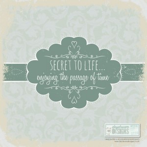 Secret To Life Enjoying The Passage Of Time