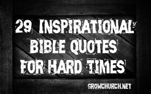 29 Inspirational Bible Quotes for Hard Times