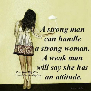 strong man can handle a strong woman