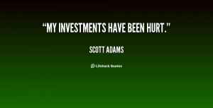 quote-Scott-Adams-my-investments-have-been-hurt-115798.png