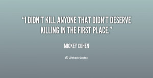 didn't kill anyone that didn't deserve killing in the first place ...