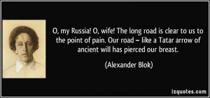 my Russia! O, wife! The long road is clear to us to the point of ...