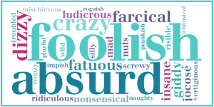 another word for foolish word list below are a number of words whose ...