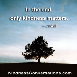 in the end only kindness matters in the end only kindness matters ...