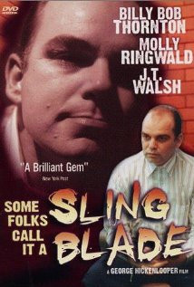 Some Folks Call It a Sling Blade (1994) Poster