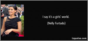 More Nelly Furtado Quotes