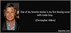 ... is my first kissing scene with Linda Gray. - Christopher Atkins