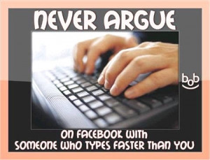 never argue on facebook