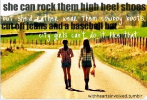she can rock them high heels but she'd rather wear them cowboy boots ...