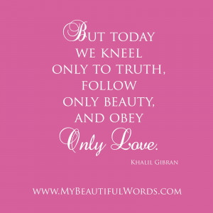 Truth, Beauty, Love...