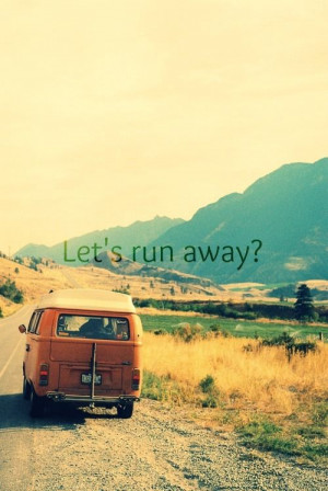 Let's run away together?