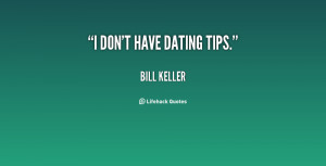 quote-Bill-Keller-i-dont-have-dating-tips-132622_1.png