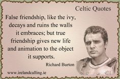 Celtic quote shared by Richard Burton on friendship More
