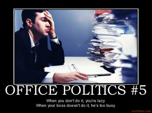 office-politics-5-office-politics-demotivational-poster-1284403029.jpg
