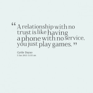Quotes Picture: a relationship with no trust is like having a phone ...
