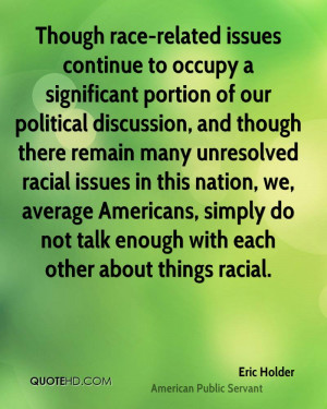 Though race-related issues continue to occupy a significant portion of ...