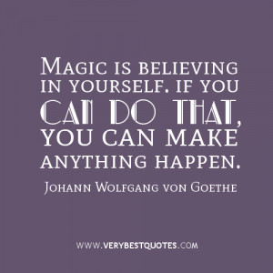 Magic is believing in yourself – motivational quotes
