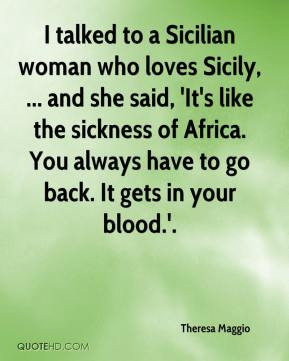 talked to a Sicilian woman who loves Sicily and she said 39 It 39 s