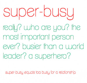 ... Super-Busy: The Modern Lame Excuse For Managing Down Your Expectations