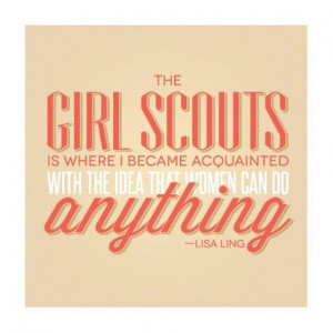 Girl scouts is where...great quote.