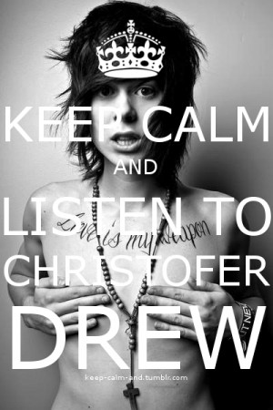 Keep calm and listen to Christofer Drew