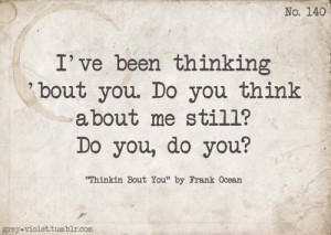 ... about you quotes frank ocean thinking about you quotes frank ocean
